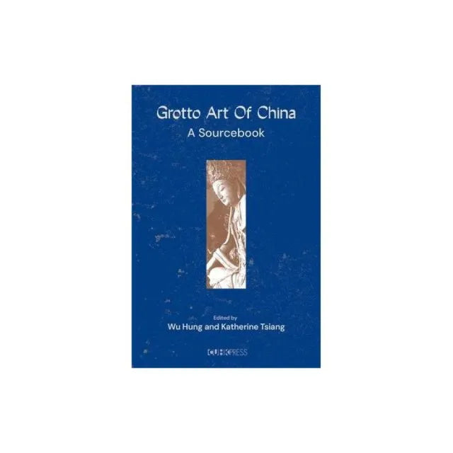 Grotto Art of China：A Sourcebook